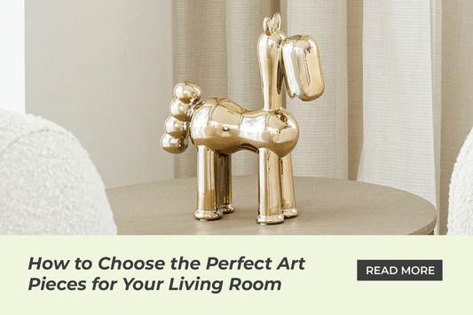 How to Choose the Perfect Art Pieces for Your Living Room