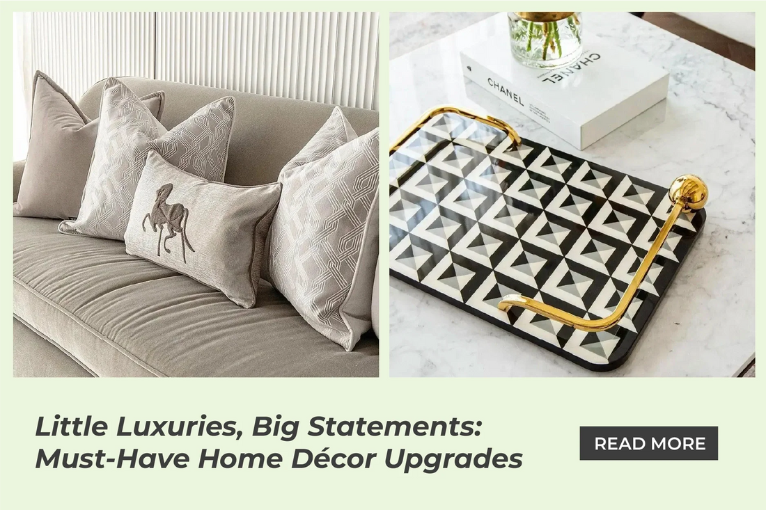 Little Luxuries, Big Statements: Must-Have Home Décor Upgrades