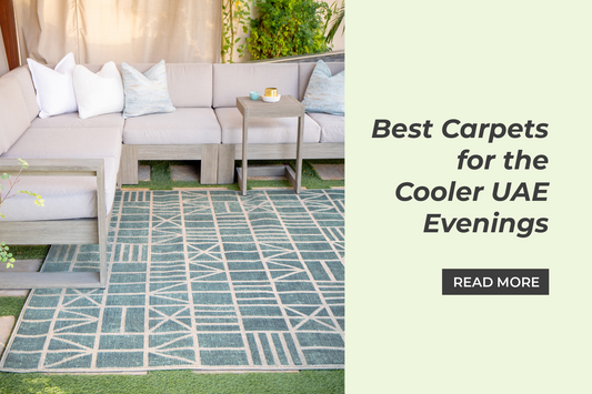 Warm Up Your Floors: Best Carpets for the Cooler UAE Evenings