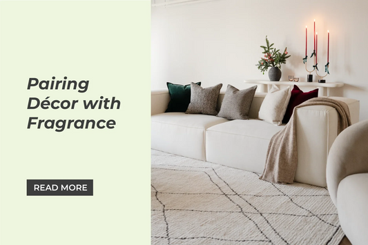 What’s Your Home’s Scent Personality? Pairing Décor with Fragrance