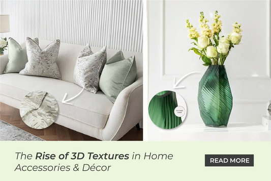 The Rise of 3D Textures in Home Accessories & Décor