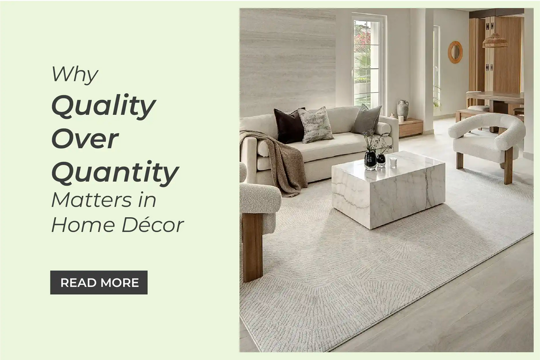 Why Quality Over Quantity Matters in Home Décor