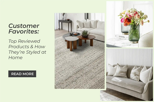 Customer Favorites: Top Reviewed Products & How They’re Styled at Home